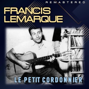 Francis Lemarque的專輯Le petit cordonnier (Remastered)