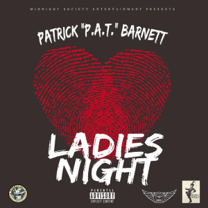 Album Ladies Night (Explicit) oleh Patrick "P.a.T." Barnett