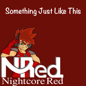 收聽Nightcore Red的Something Just Like This歌詞歌曲