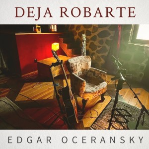 Album Deja Robarte from Edgar Oceransky