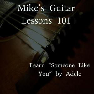 ดาวน์โหลดและฟังเพลง Learn Someone Like You by Adele Part 2 พร้อมเนื้อเพลงจาก Mike's Guitar Lessons 101