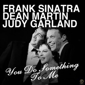 ดาวน์โหลดและฟังเพลง You Do Something to Me - Version 1 (Live) พร้อมเนื้อเพลงจาก Frank Sinatra