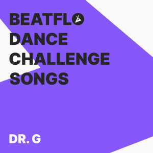 Album BEATFLO DANCE CHALLENGE SONGS oleh Dr. G