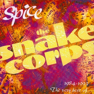 The Snake Corps的專輯Spice 1984-1993 The Very Best of the Snake Corps