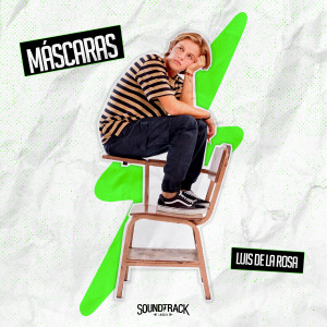 ดาวน์โหลดและฟังเพลง Máscaras พร้อมเนื้อเพลงจาก Luis De La Rosa