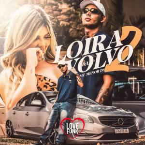 收聽MC Menor da DS的Loira da Volvo 2歌詞歌曲