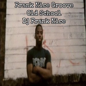 Album Frank Nice Groove Old School from 