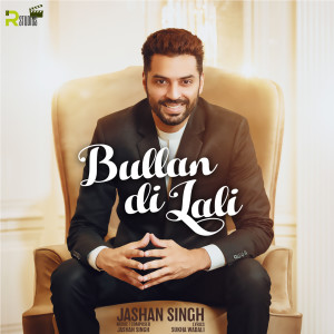 收聽Jashan Singh的Bullan Di Lali歌詞歌曲