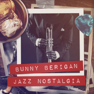 Jazz Nostalgia dari Bunny Berigan