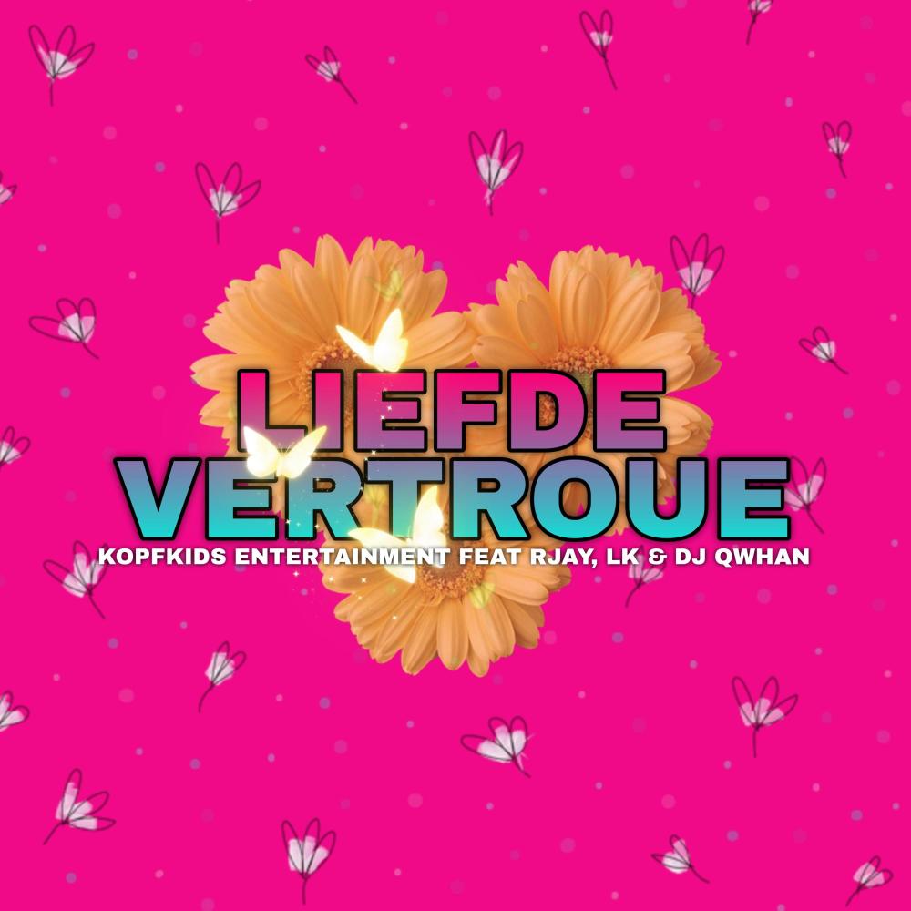 Liefde Vertroue (feat. Rjay & Lk & DJ Qwhan)