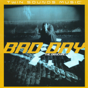 收聽Obscure的Bad Day (Unplugged Remix)歌詞歌曲