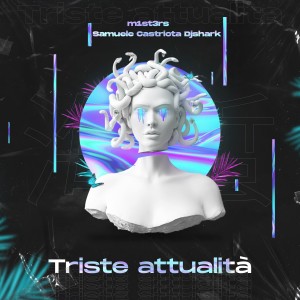 收聽m1st3rs的Triste attualità歌詞歌曲