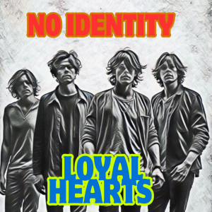 ดาวน์โหลดและฟังเพลง LOYAL HEARTS พร้อมเนื้อเพลงจาก No Identity