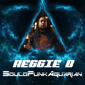 Album Soulofunkaquarian (Explicit) from Reggie B