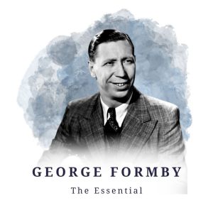 Album George Formby - The Essential from George Formby