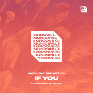 Listen to If You song with lyrics from Anthony Sebastian