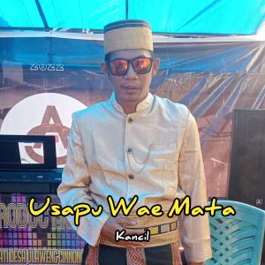 收聽Kancil的Usapu Wae Mata歌詞歌曲