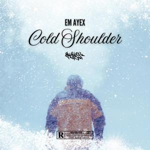Em Ayex的專輯Cold Shoulder (Explicit)