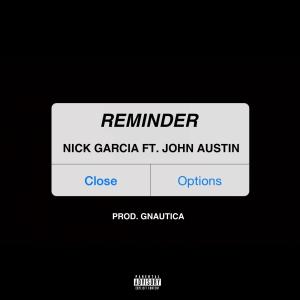 Nick Garcia的專輯Reminder (feat. John Austin & Gnautica) [Explicit]