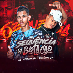 ดาวน์โหลดและฟังเพลง Sequência de Botação พร้อมเนื้อเพลงจาก Mc Vitinho JB