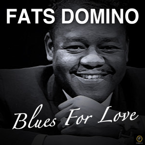 收聽Fats Domino的You Said You Love Me歌詞歌曲