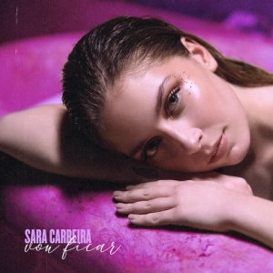收聽Sara Carreira的Vou Ficar歌詞歌曲