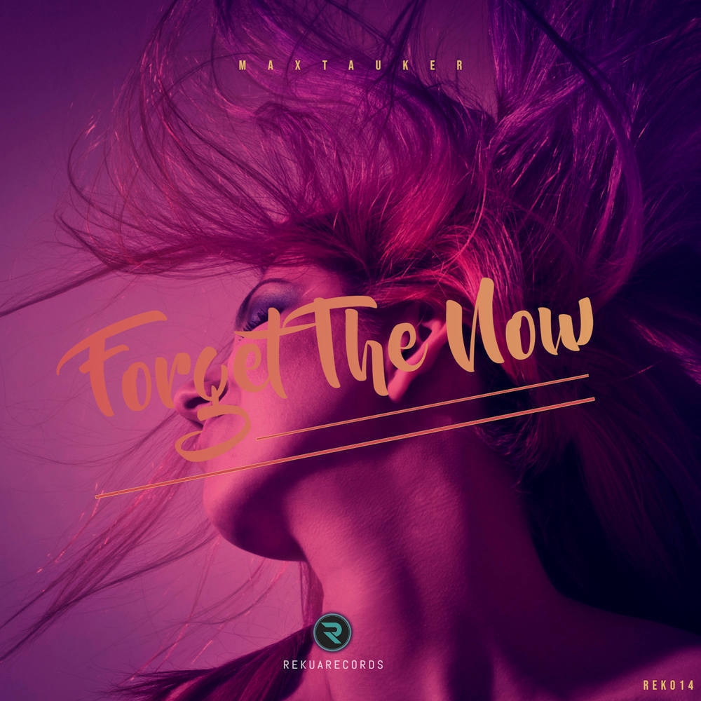 Forget The Now (Original Mix)