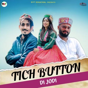 Listen to Tich Button Di Jodi song with lyrics from Kumar Vicky