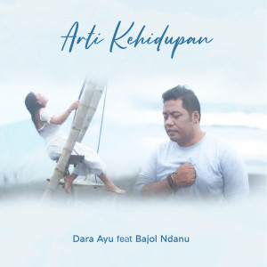 Listen to Arti Kehidupan song with lyrics from Dara Ayu