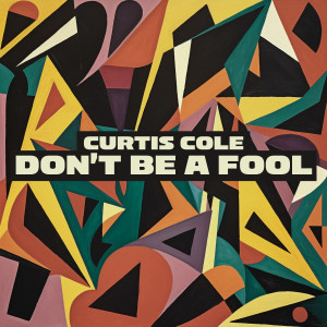 Curtis Cole的專輯Don’t Be a Fool