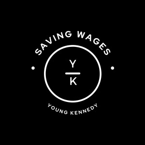 Young Kennedy的專輯Saving Wages (Explicit)