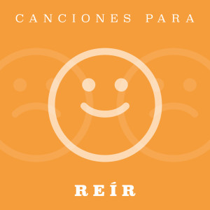 Various的專輯Canciones Para Reír (Explicit)