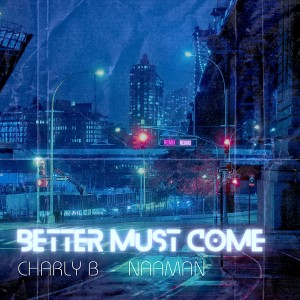 Naâman的專輯Better Must Come (Remix)