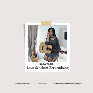 Dengarkan lagu Layu Sebelum Berkembang nyanyian Sasa Tasia dengan lirik