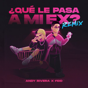 Listen to Qué Le Pasa a Mi Ex (Remix) song with lyrics from Andy Rivera