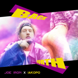 Dengarkan lagu Back Forth nyanyian JOE IRON dengan lirik
