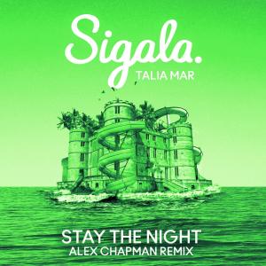 Stay The Night (Alex Chapman Remix) dari Sigala