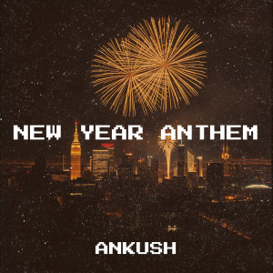 Listen to New Year Anthem song with lyrics from Ankush