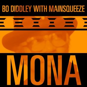 อัลบัม Mona ศิลปิน Bo Diddley With Mainsqueeze