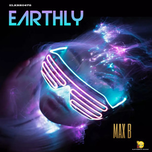 收聽Max B的Earthly (Original Mix)歌詞歌曲