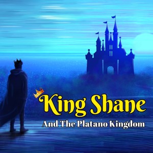 อัลบัม King Shane And The Platano Kingdom ศิลปิน King Shane