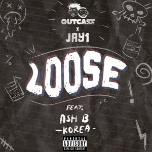 JAY1的专辑Loose (South Korean Remix)