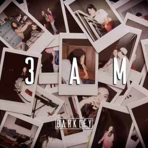 收聽Barkley的3am歌詞歌曲