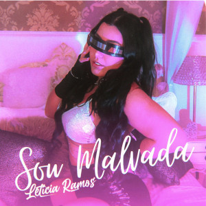 ดาวน์โหลดและฟังเพลง Sou Malvada พร้อมเนื้อเพลงจาก Letícia Ramos