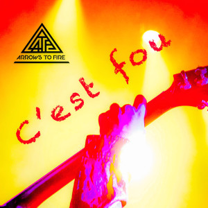 Album C'est Fou oleh Arrows to Fire