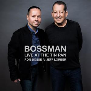 Ron Bosse的專輯Bossman (feat. Jeff Lorber) [LIVE at the Tin Pan]