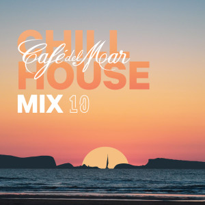 Café del Mar ChillHouse Mix 10 dari Cafe Del Mar