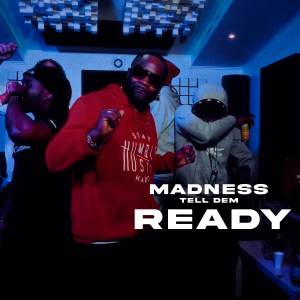 收聽Madness Tell Dem的Ready歌詞歌曲