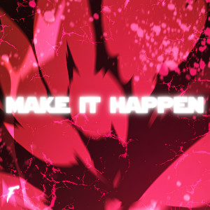 Felax的專輯Make it happen (Explicit)