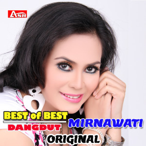 Mirnawati的专辑Best Of Best Mirnawati